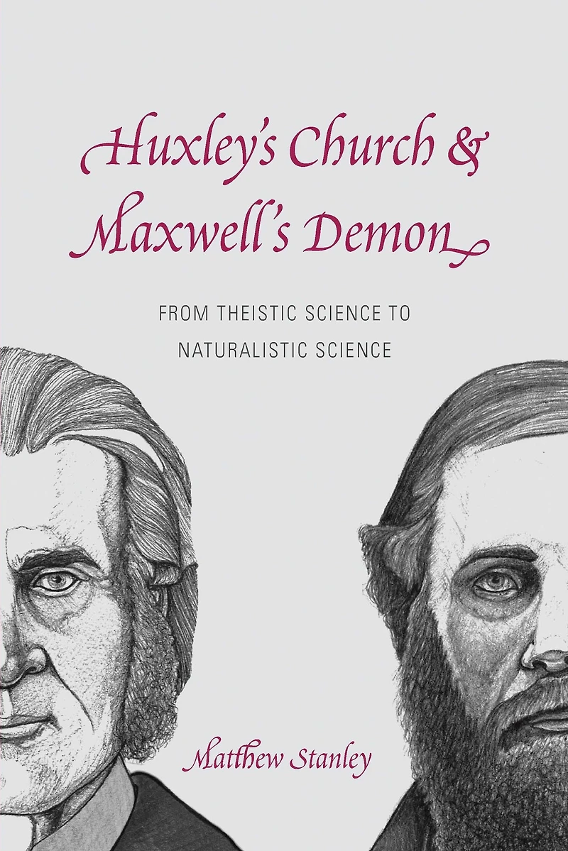 Huxley's Church and Maxwell's Demon: From Theistic Science to Naturalistic