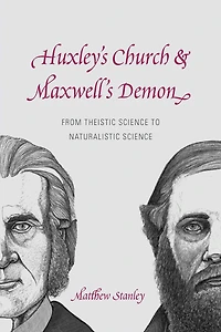 Huxley's Church and Maxwell's Demon: From Theistic Science to Naturalistic