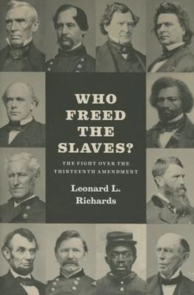 Who Freed the Slaves?: Fight over Thirteenth Amendment