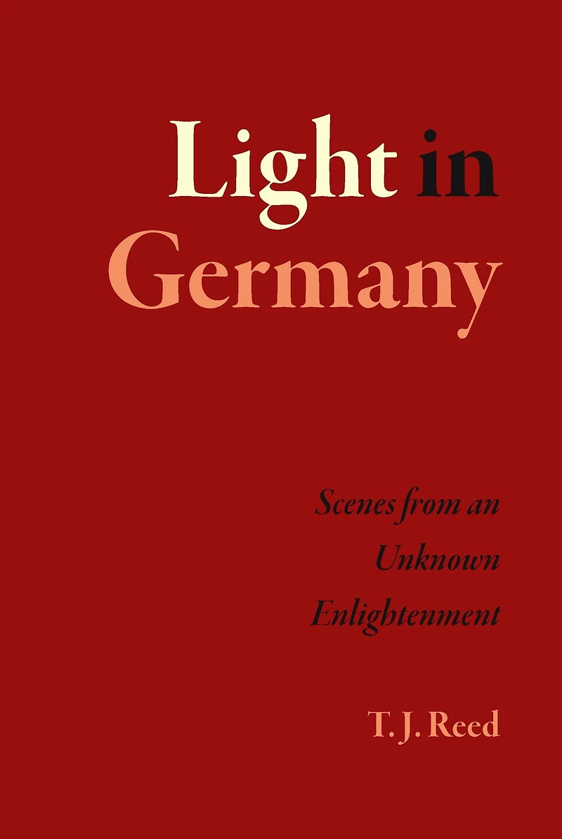 Light Germany: Scenes from an Unknown Enlightenment