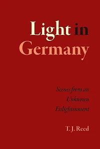 Light Germany: Scenes from an Unknown Enlightenment