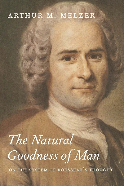 the Natural Goodness of Man: On System Rousseau's Thought
