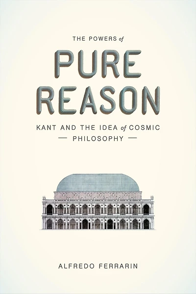 the Powers of Pure Reason: Kant and Idea Cosmic Philosophy