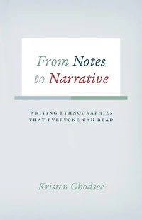 From Notes to Narrative: Writing Ethnographies That Everyone Can Read