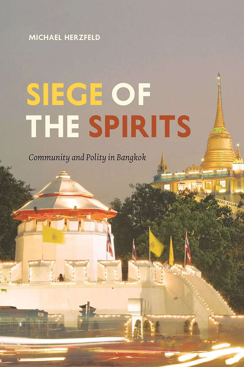 Siege of the Spirits: Community and Polity Bangkok