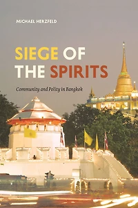 Siege of the Spirits: Community and Polity Bangkok