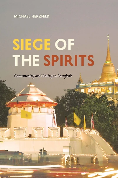 Siege of the Spirits: Community and Polity Bangkok