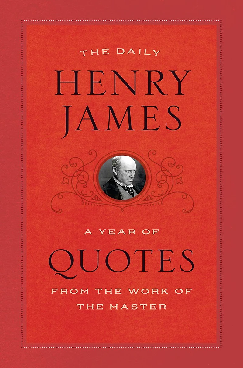 the Daily Henry James: A Year of Quotes from Work Master