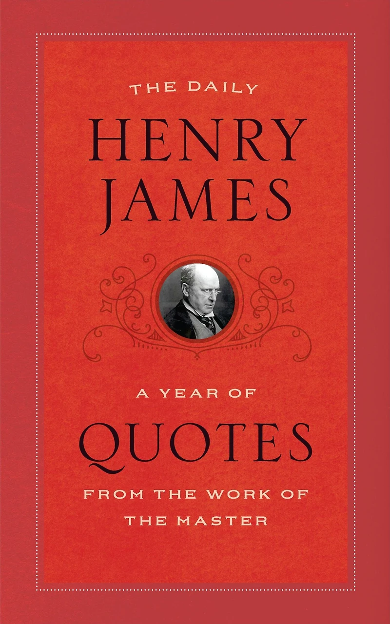 the Daily Henry James: A Year of Quotes from Work Master
