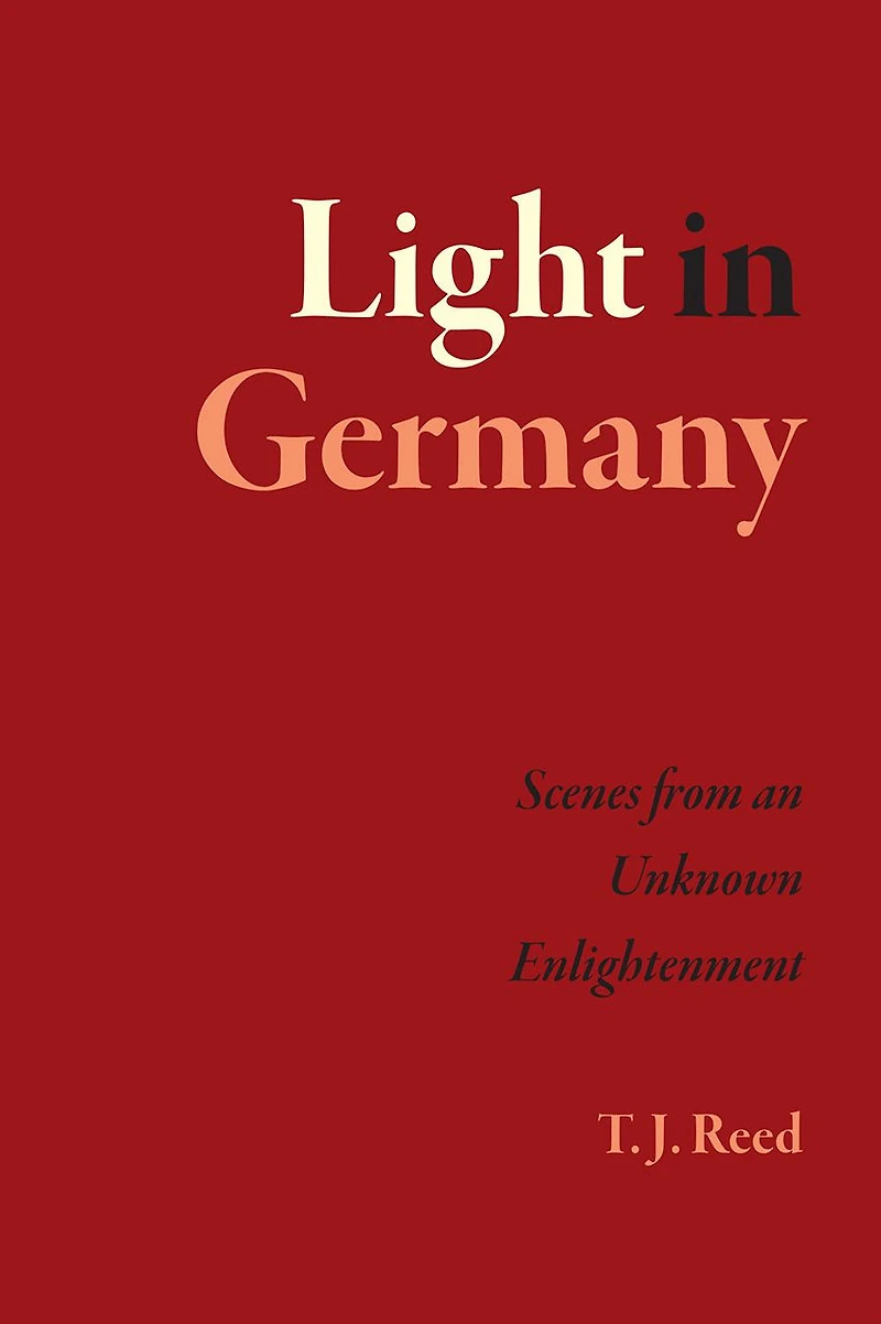 Light Germany: Scenes from an Unknown Enlightenment