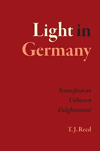 Light Germany: Scenes from an Unknown Enlightenment