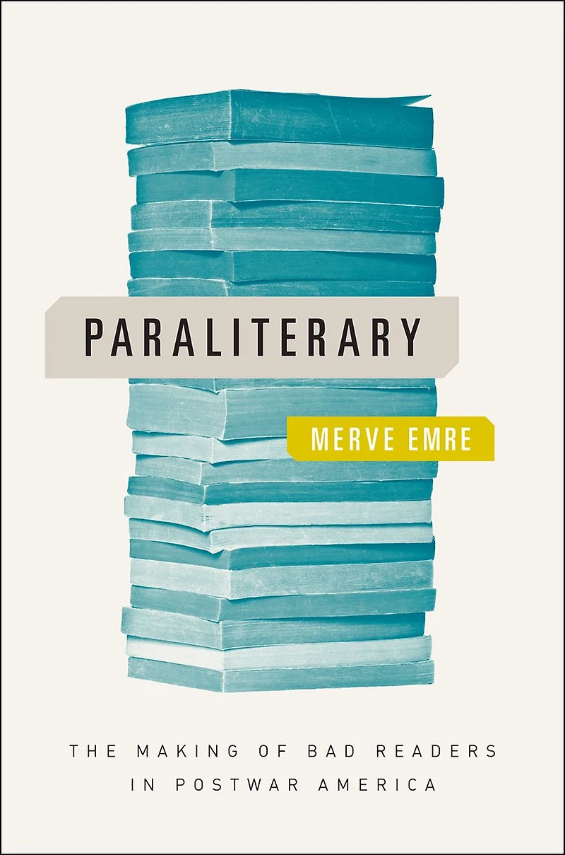Paraliterary: The Making of Bad Readers Postwar America