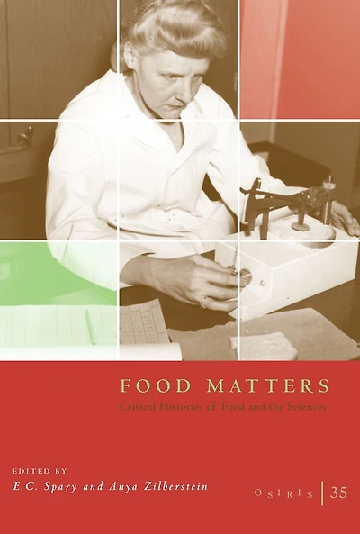 Osiris, Volume 35: Food Matters: Critical Histories of Food and the Sciences