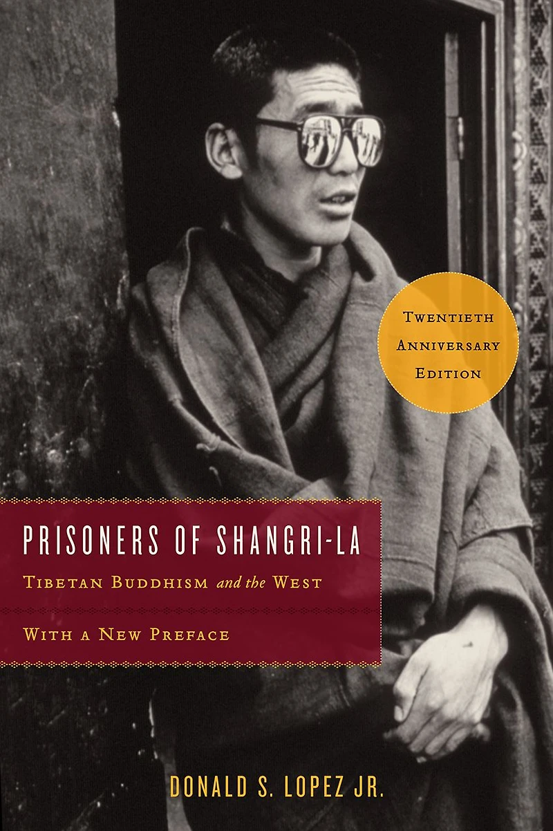 Prisoners of Shangri-La: Tibetan Buddhism and the West