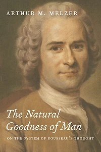the Natural Goodness of Man: On System Rousseau's Thought