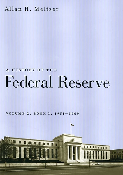 A History of the Federal Reserve: Book 1, 1951-1969