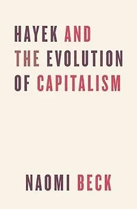 Hayek and the Evolution of Capitalism