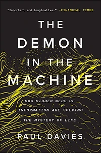 the Demon Machine: How Hidden Webs of Information Are Solving Mystery Life