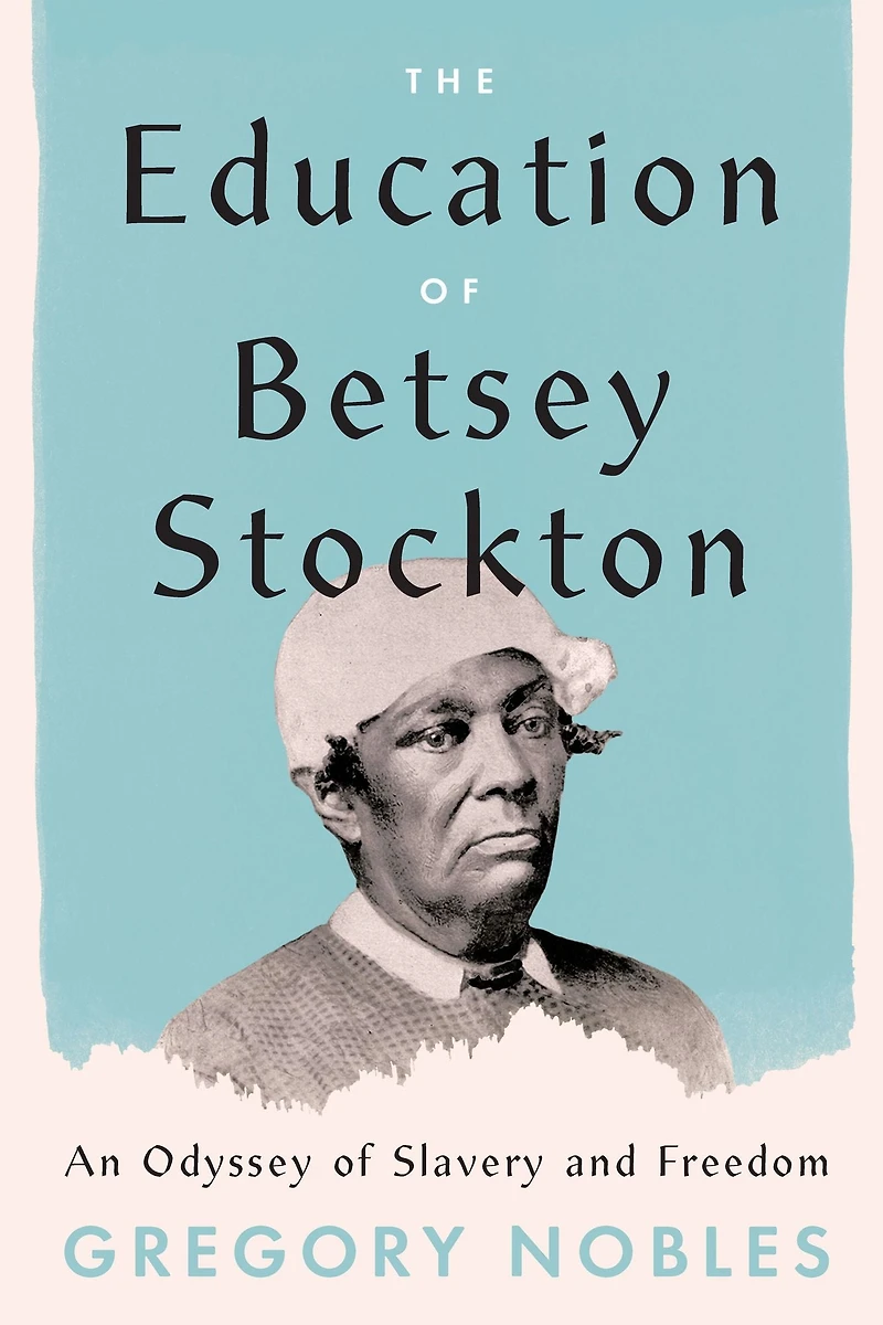The Education of Betsey Stockton: An Odyssey Slavery and Freedom