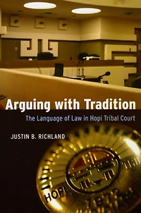 Arguing with Tradition: The Language of Law Hopi Tribal Court