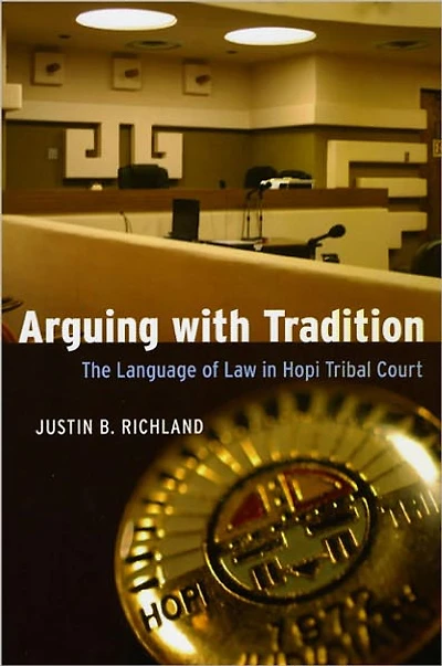 Arguing with Tradition: The Language of Law Hopi Tribal Court