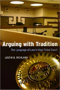 Arguing with Tradition: The Language of Law Hopi Tribal Court