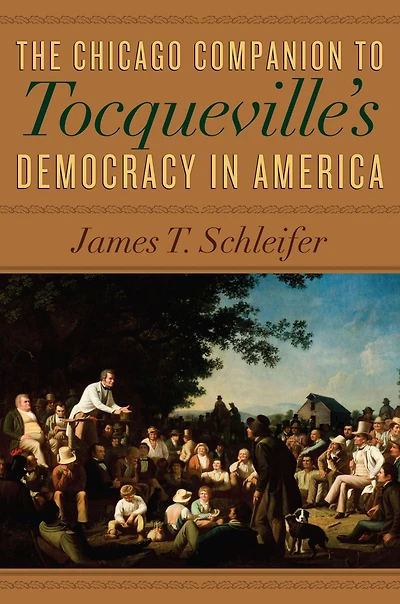 The Chicago Companion to Tocqueville's Democracy America