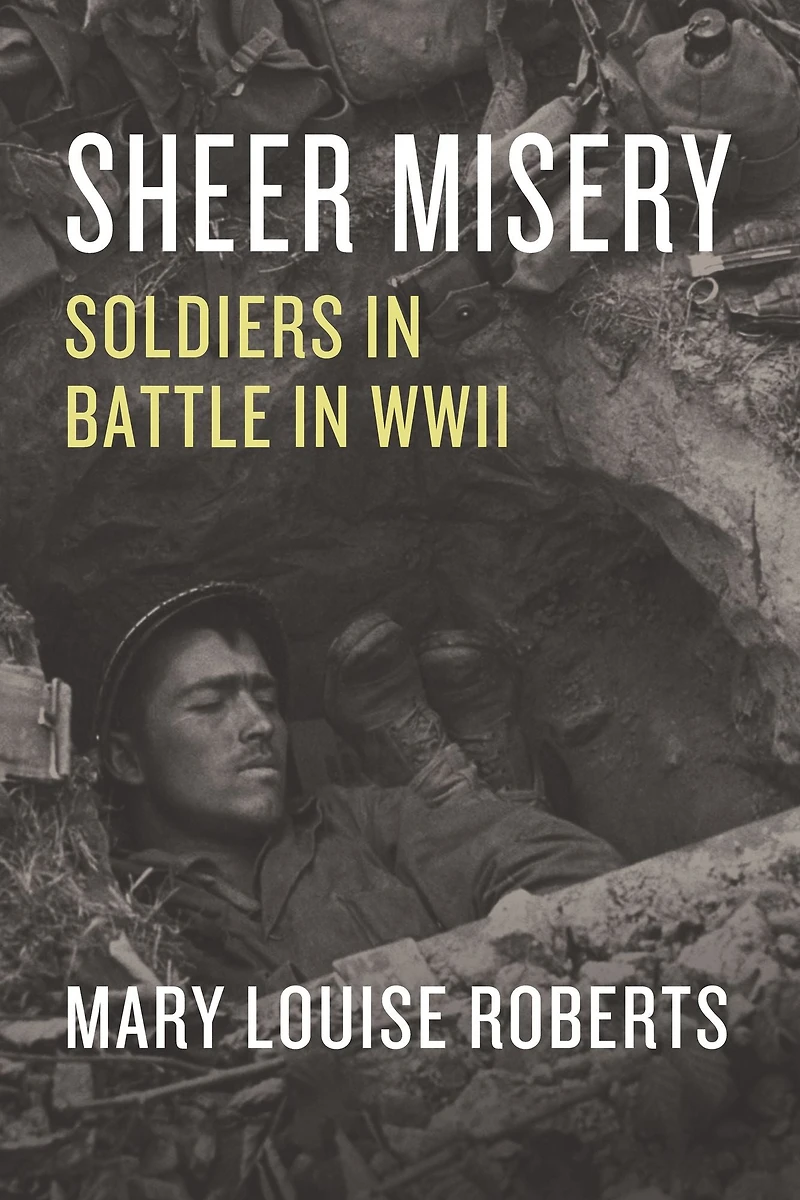 Sheer Misery: Soldiers Battle WWII