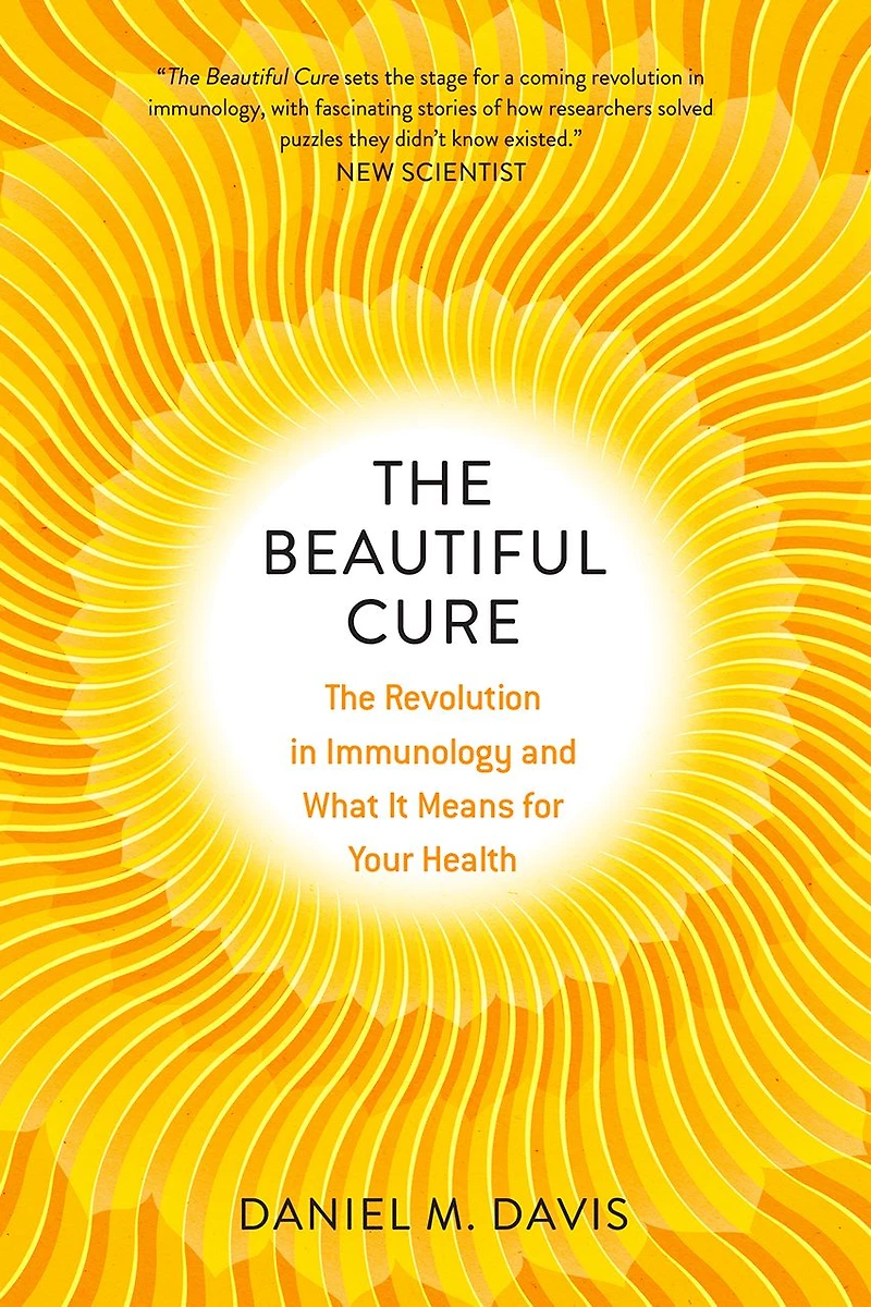 The Beautiful Cure: Revolution Immunology and What It Means for Your Health