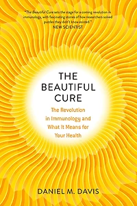 The Beautiful Cure: Revolution Immunology and What It Means for Your Health