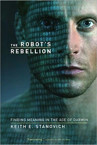 The Robot's Rebellion: Finding Meaning in the Age of Darwin