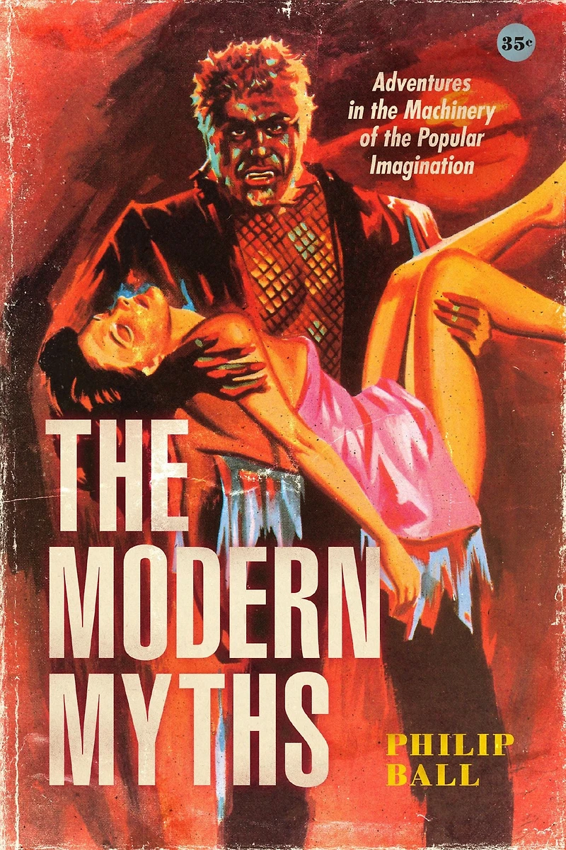 the Modern Myths: Adventures Machinery of Popular Imagination