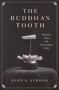 The Buddha's Tooth: Western Tales of a Sri Lankan Relic