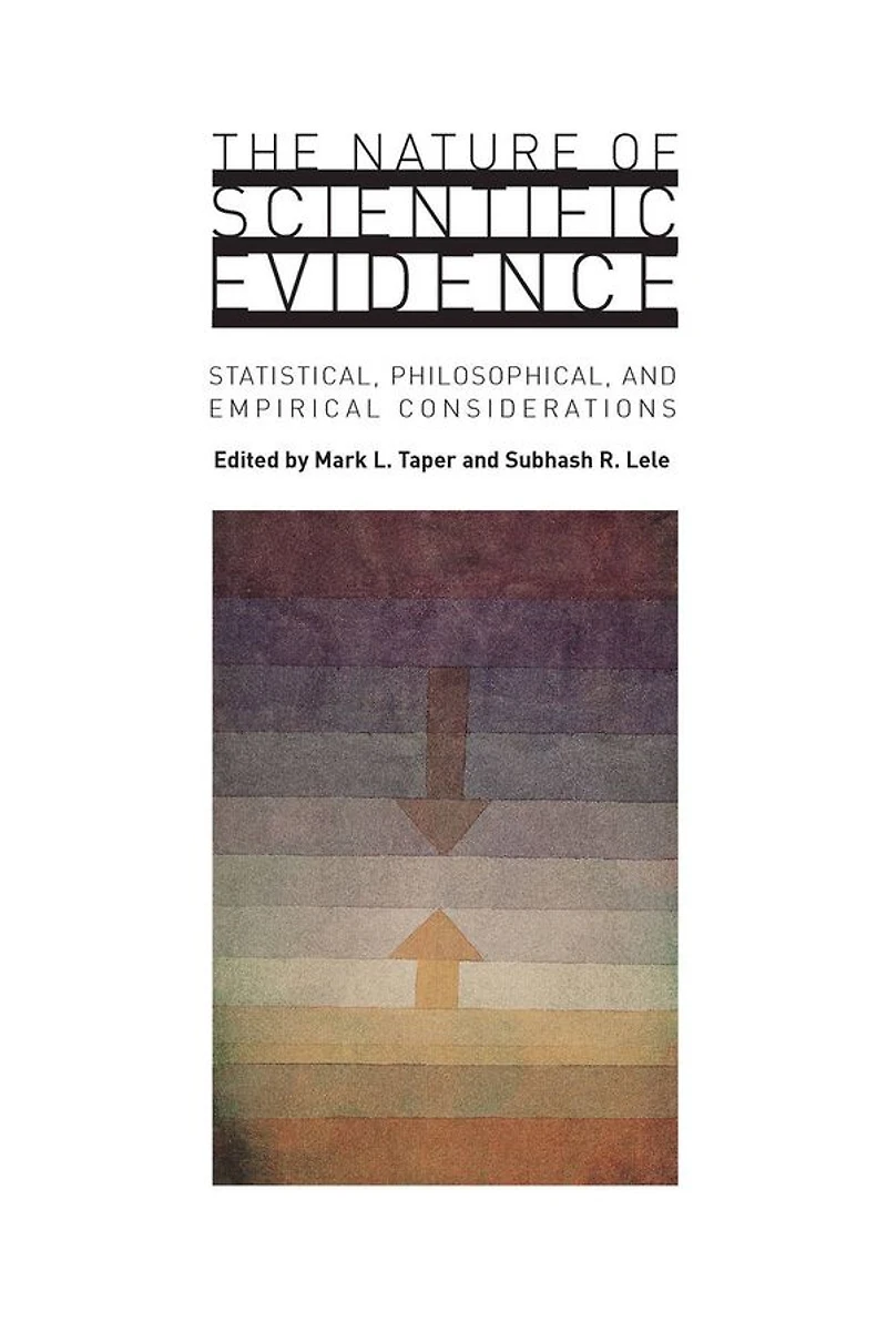The Nature of Scientific Evidence: Statistical, Philosophical, and Empirical Considerations