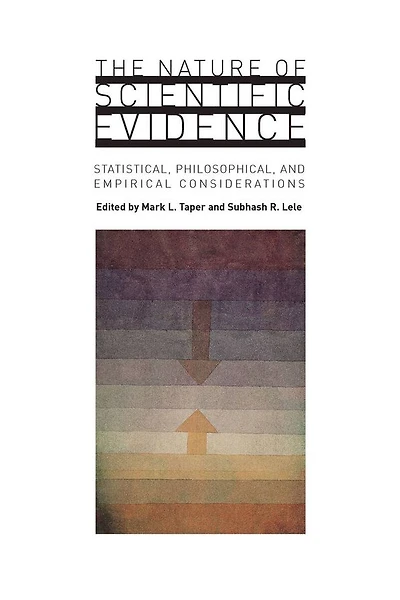 The Nature of Scientific Evidence: Statistical, Philosophical, and Empirical Considerations