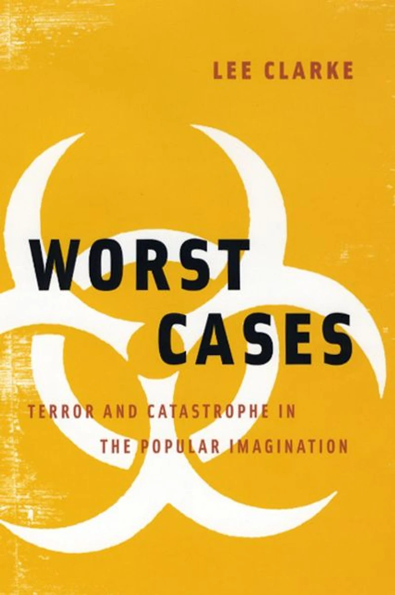 Worst Cases: Terror and Catastrophe the Popular Imagination