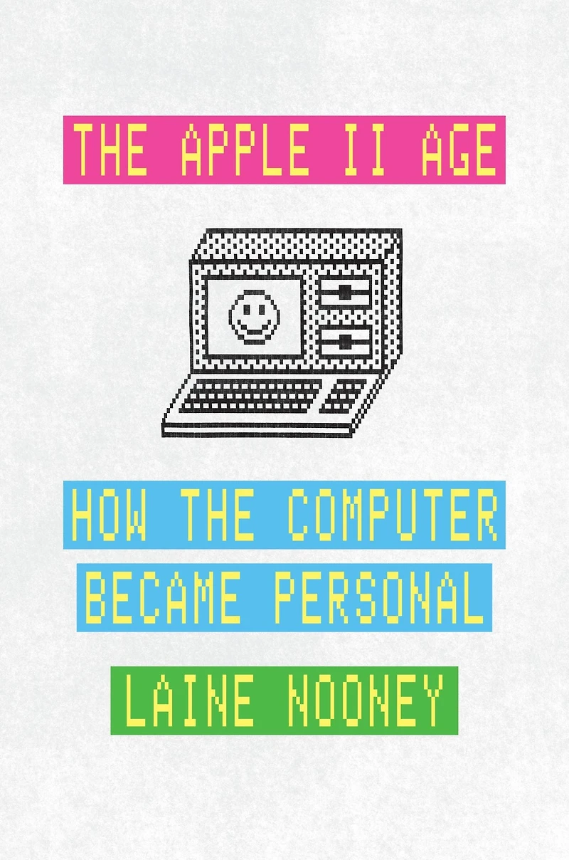 the Apple II Age: How Computer Became Personal