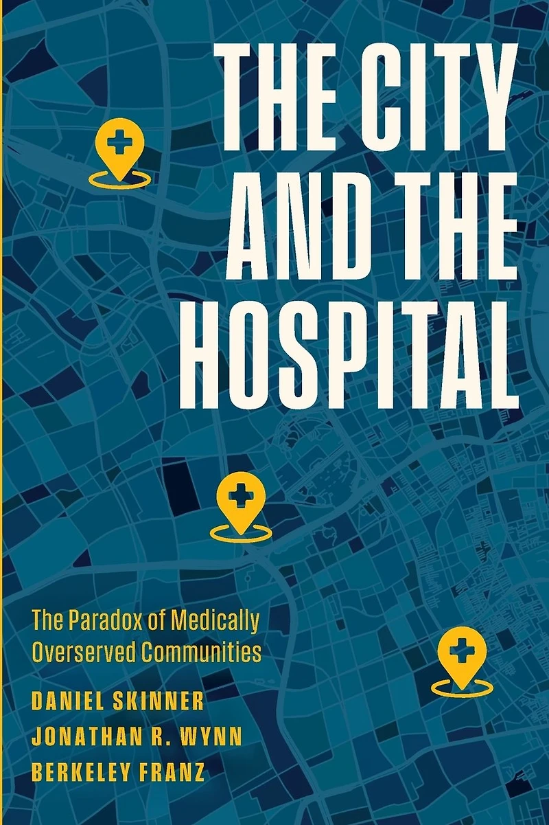 The City and Hospital: Paradox of Medically Overserved Communities