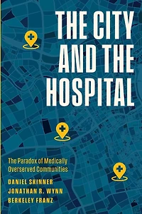 The City and Hospital: Paradox of Medically Overserved Communities
