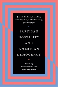 Partisan Hostility and American Democracy: Explaining Political Divisions When They Matter