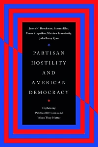 Partisan Hostility and American Democracy: Explaining Political Divisions When They Matter