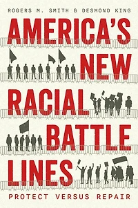 America's New Racial Battle Lines: Protect Versus Repair