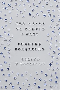 The Kinds of Poetry I Want: Essays & Comedies