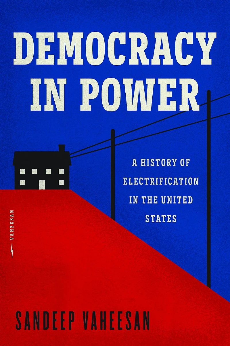 Democracy Power: A History of Electrification the United States