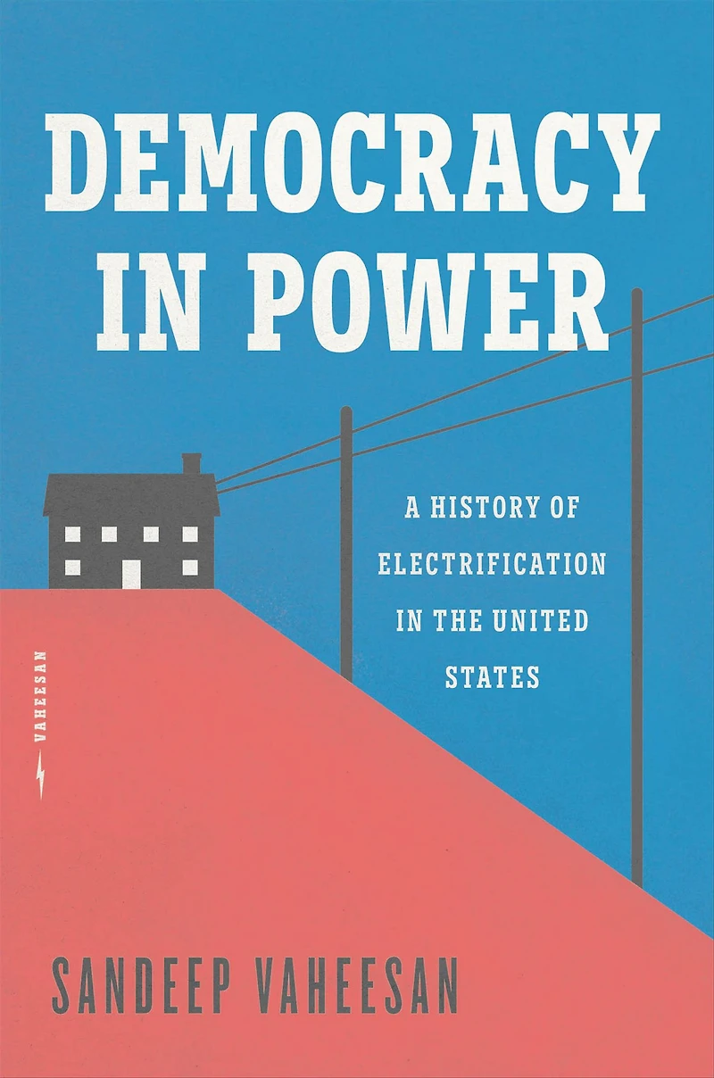 Democracy Power: A History of Electrification the United States