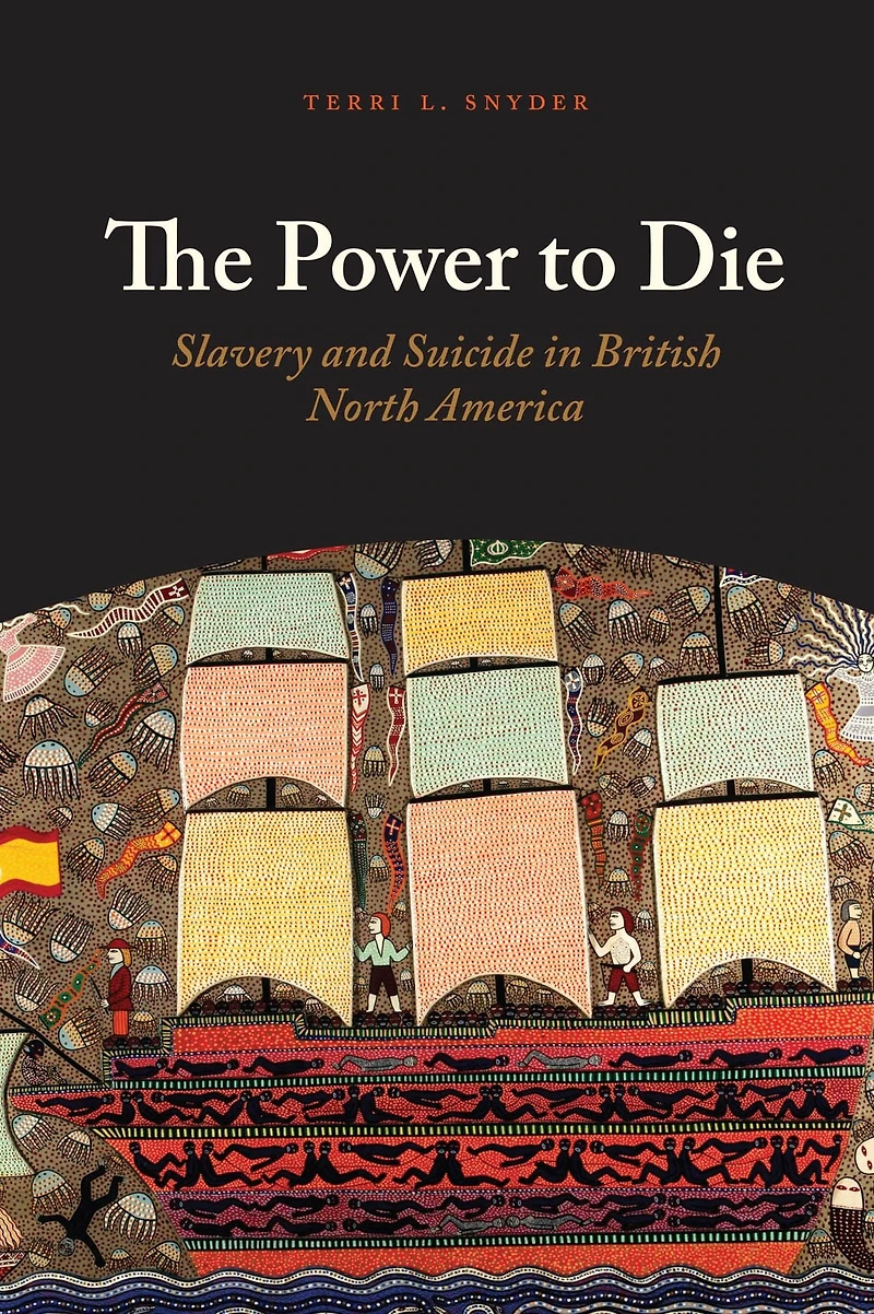 The Power to Die: Slavery and Suicide British North America