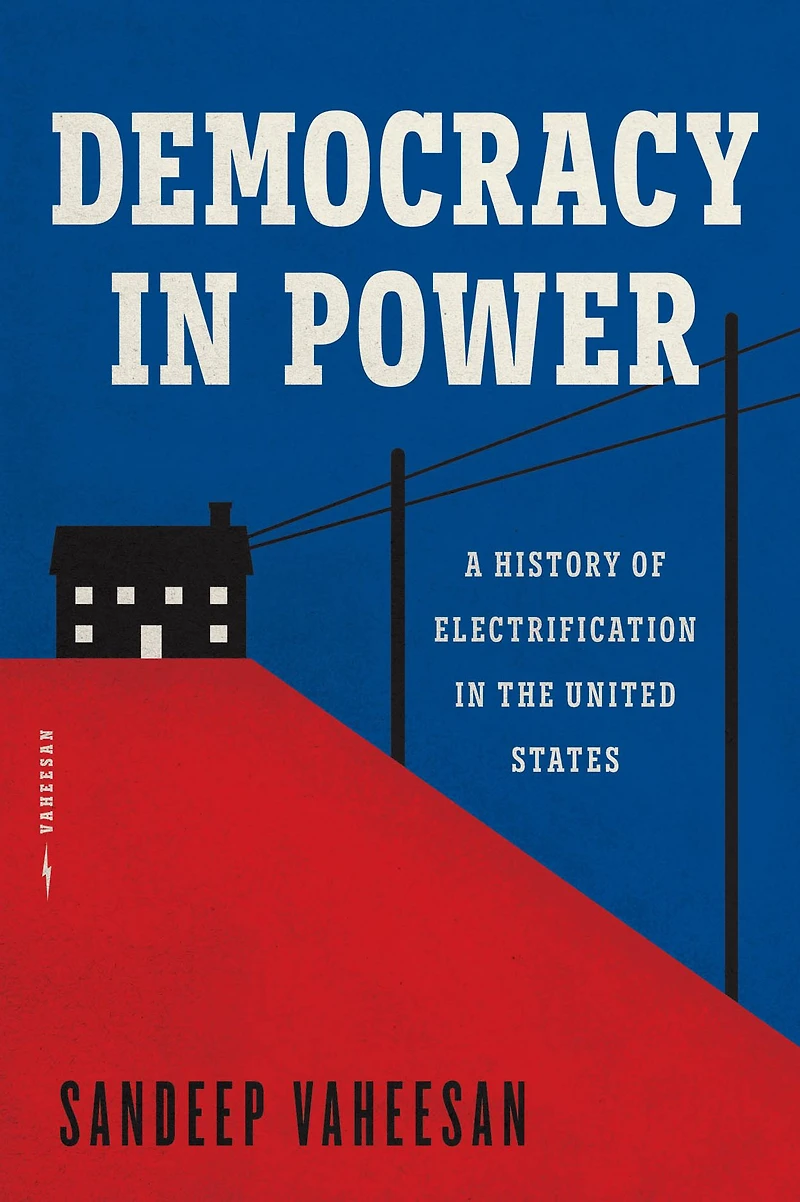 Democracy Power: A History of Electrification the United States