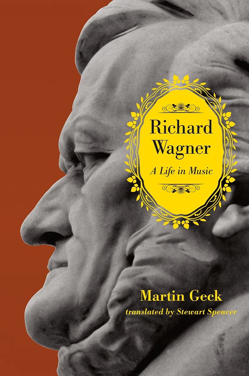 Richard Wagner: A Life Music