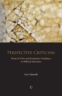 Perspective Criticism: Point of View and Evaluative Guidance Biblical Narrative