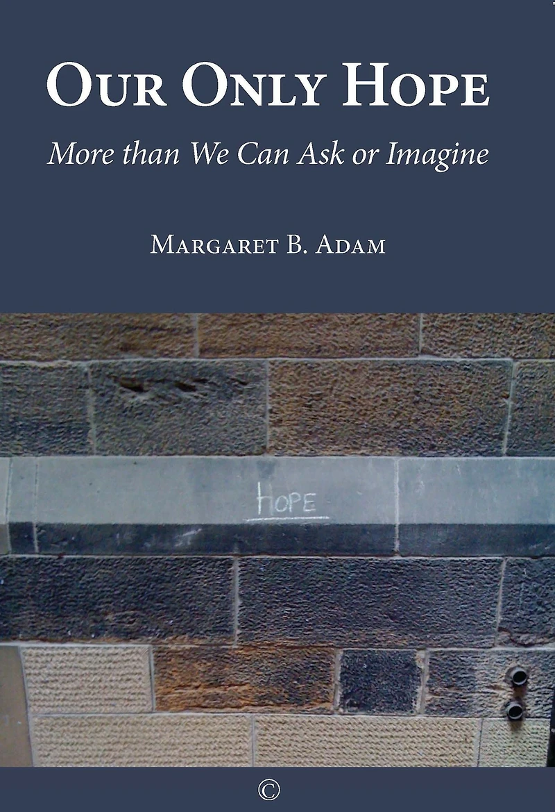 Our Only Hope: More than We Can Ask or Imagine
